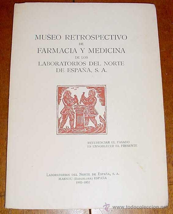 Advertising Catalogs: MUSEO RETROSPECTIVO DE FARMACIA Y MEDICINA DE LOS LABORATORIOS DEL NORTE DE ESPA&Ntilde;A, S.A. - MEDCININA