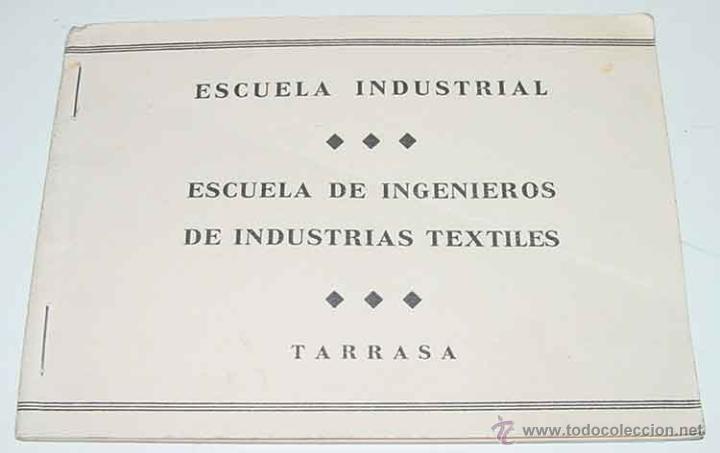Advertising Catalogs: ANTIGUO CATALOGO DE ESCUELA INDUSTRIAL DE INGENIEROS DE INDUSTRIAS TEXTILES - TARRASA - 22 PAG DE IL