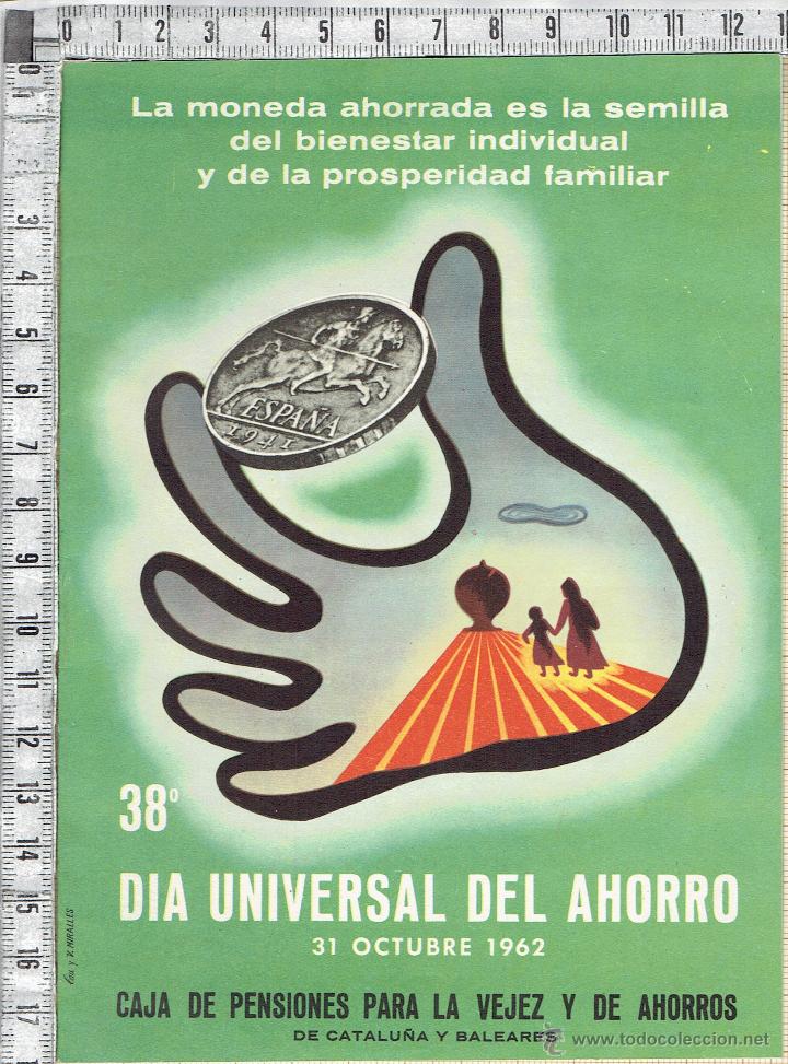 Cat&aacute;logos publicit&aacute;rios: 38&ordm; DIA UNIVERSAL DEL AHORRO-CAJA DE PENSIONES PARA LA VEJEZ Y DE AHORROS CATALU&Ntilde;A Y BALEARES-1962.