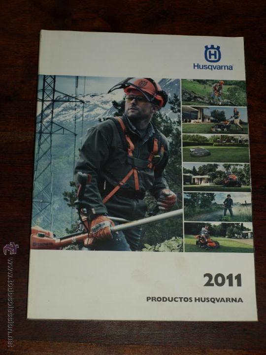 Werbekataloge: CATALOGO PRODUCTOS HUSQVARNA 2011. MOTOSIERRAS, DESBROZADORAS, ETC. 174 PAG.