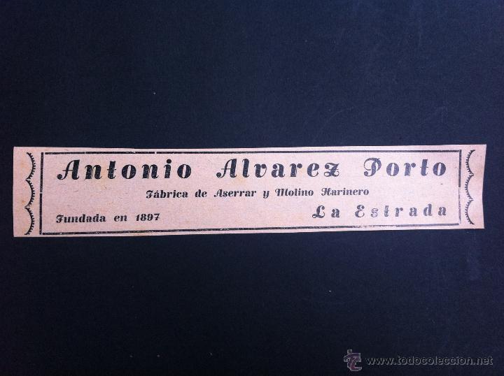 Advertising Catalogs: ANUNCIO PUBLICITARIO (ANTONIO ALVAREZ PORTO. F&Aacute;BRICA DE ASERRAR Y MOLINO HARINERO) LA ESTRADA