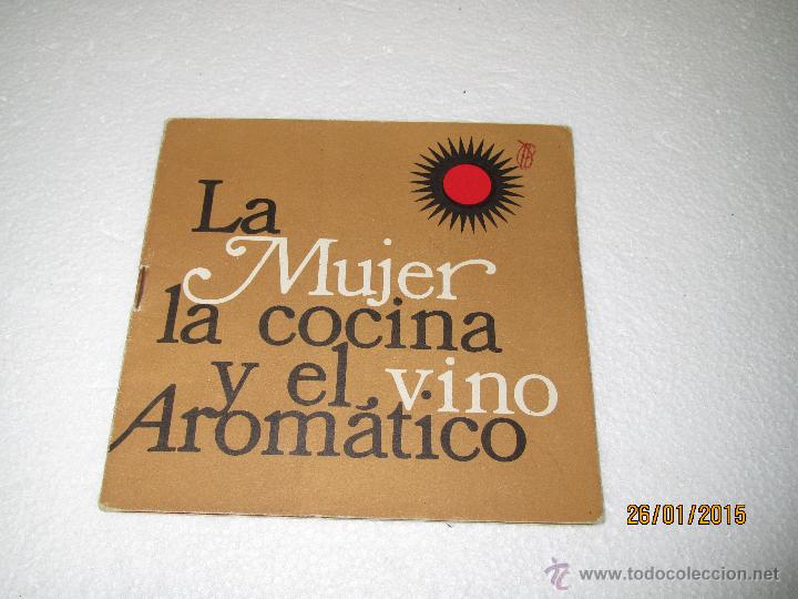 Werbekataloge: Antiguo Librito *LA MUJER LA COCINA Y EL VINO AROMATICO* de Bodegas PINORD - A&ntilde;o 1968
