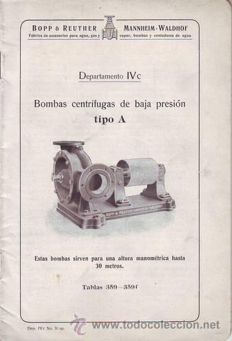 Catalogues publicitaires: BOMBAS CENTRIFUGAS DE BAJA PRESION TIPO A. Bopp & Reuther Mannheim-Waldhof.