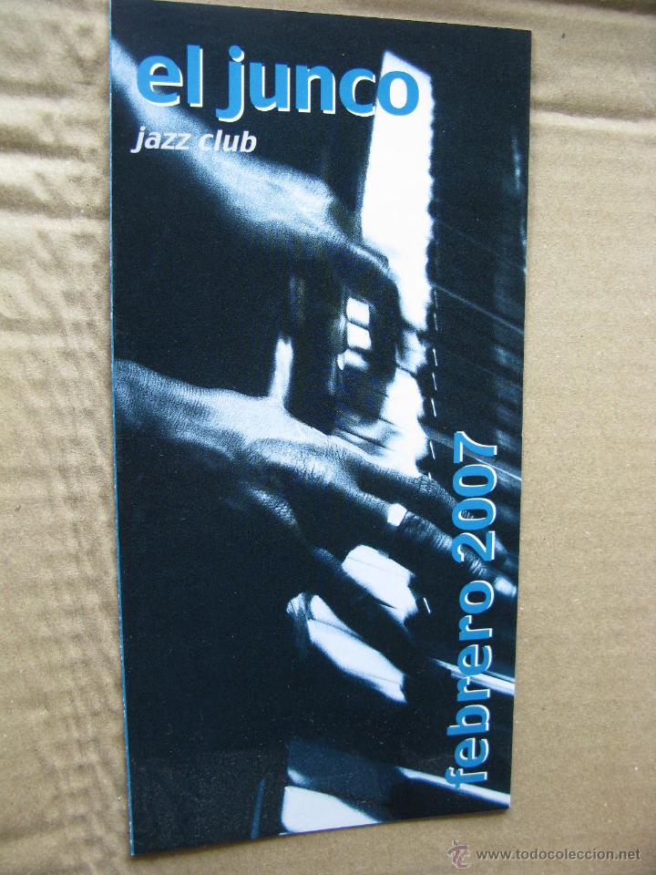 Cat&aacute;logos publicit&aacute;rios: EL JUNCO. JAZZ CLUB. PROGRAMA FEBRERO DE 2007. (TR&Iacute;PTICO).