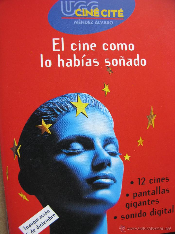Cat&aacute;logos publicit&aacute;rios: UGC CINE CIT&Eacute;. EL CINE COMO LO HAB&Iacute;AS SO&Ntilde;ADO. INAUGURACI&Oacute;N 5 DE DICIEMBRE. 1997. 8 P&Aacute;GS. 8 X 12 CM.