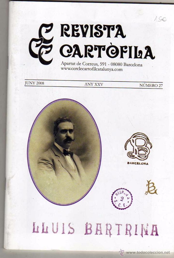 Catalogues publicitaires: Revista cart&oacute;fila. Junio 2008. N&ordm; 27 Lluis Batrina., Guerra Civil, Jordi Pousada, Ed Victoria. etc.