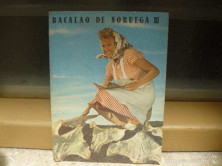 Cataloghi pubblicitari: Bacalao de Noruega III. Catalogo en castellano. A&ntilde;o 1950 aprox. Recetas y fotos pesca del Bacalao