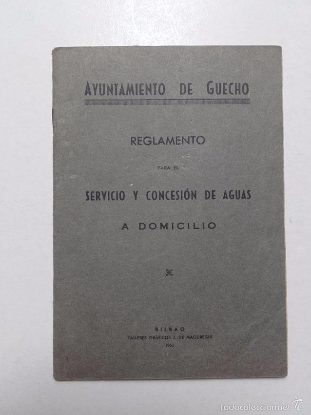 Cat&aacute;logos publicitarios: AYUNTAMIENTO DE GUECHO, REGLAMENTO PARA EL SERVICIO Y CONCESION DE AGUAS A DOMICILIO, BILBAO, 1962.