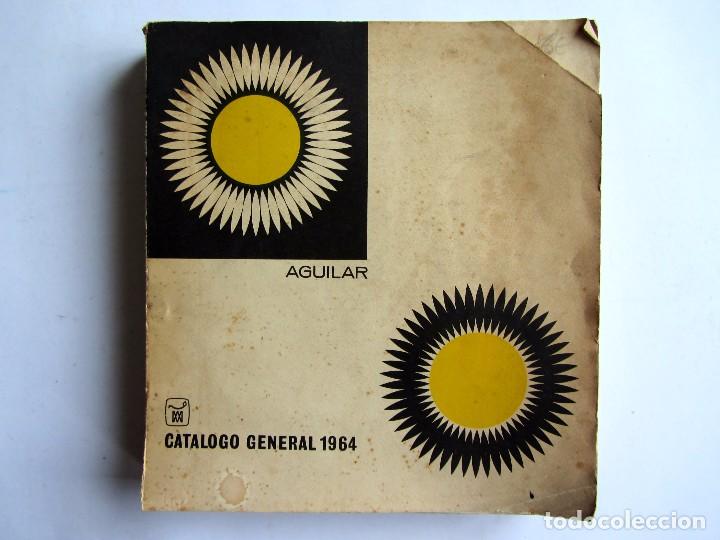 Cat&aacute;logos publicitarios: AGUILAR CATALOGO GENERAL 1964	Aguilar S.A. Ediciones