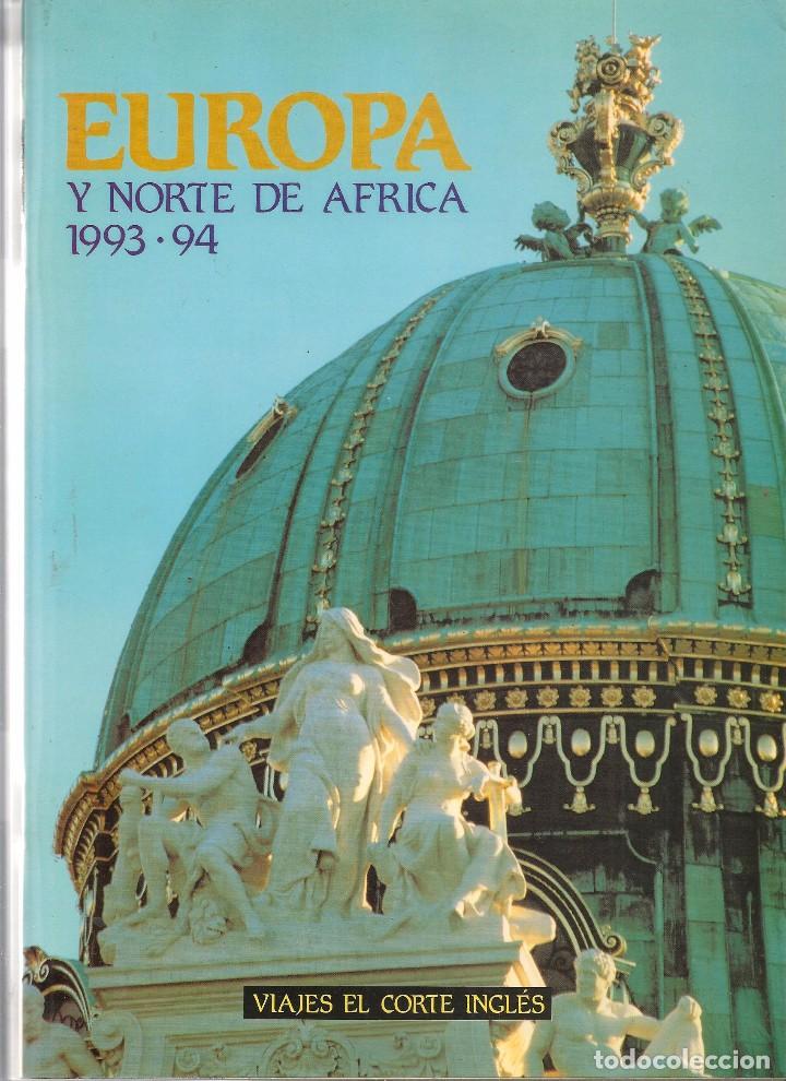 Werbekataloge: CAT&Aacute;LOGO: VIAJES EL CORTE INGL&Eacute;S. EUROPA Y NORTE DE &Aacute;FRICA.  1993 - 94. (P/B75)