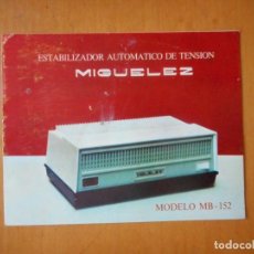 Catálogos publicitarios: MIGUÉLEZ, ESTABILIZADOR AUTOMÁTICO DE TENSIÓN. MODELO MB-152. INSTRUCCIONES 
