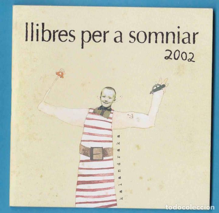 Cat&aacute;logos publicitarios: LLIBRES PER A SOMNIAR 2002. KALANDRAKA. CAT&Aacute;LOGO DE LA EDITORIAL