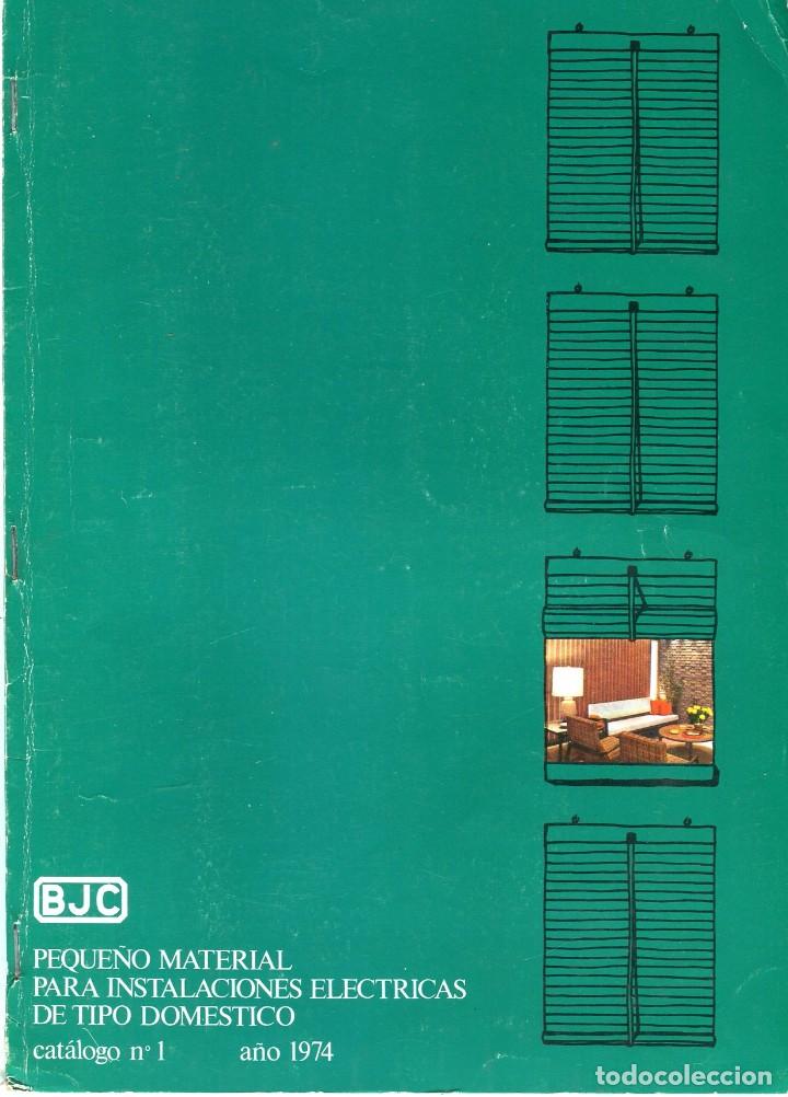Werbekataloge: BJC PEQUE&Ntilde;O MATERIAL INSTALACIONES ELECTRICAS CATALOGO 50 PAG. CIENTOS DE REFERENCIAS A&Ntilde;O 1974 -1-