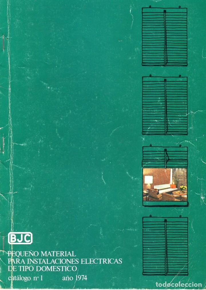 Advertising Catalogs: BJC PEQUE&Ntilde;O MATERIAL INSTALACIONES ELECTRICAS CATALOGO 50 PAG. CIENTOS DE REFERENCIAS A&Ntilde;O 1974 -3-