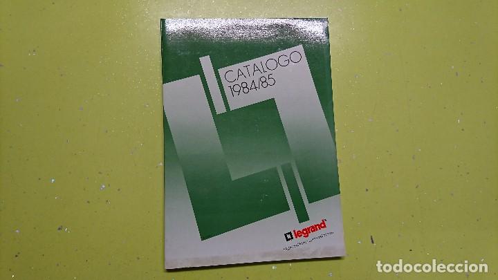 Cataloghi pubblicitari: CAT&Aacute;LOGO LEGRAND 1984-1985,MATERIAL ELECTRICO