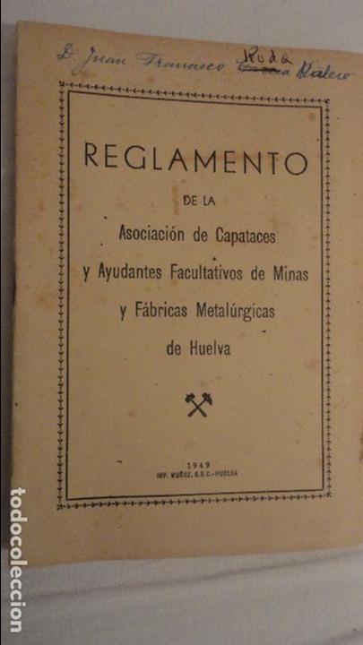 Cataloghi pubblicitari: REGLAMENTO ASOCIACION CAPATACES Y FACULTATIVOS DE MINAS Y FABRICAS METALURGICAS.HUELVA 1949