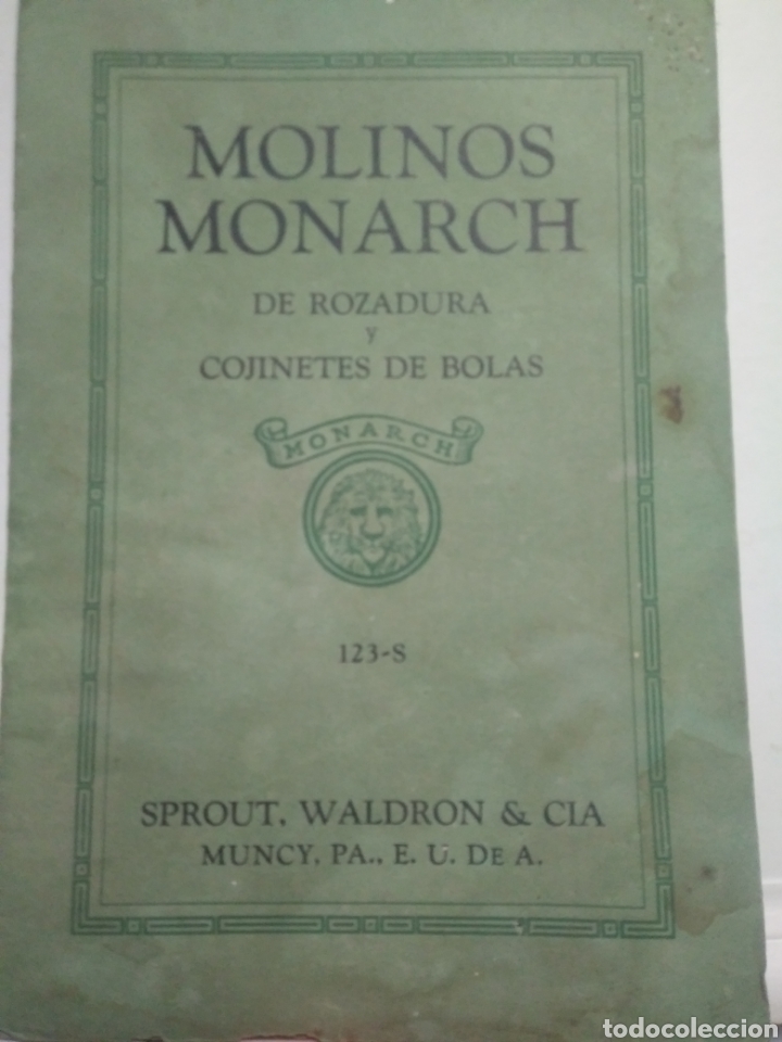 Advertising Catalogs: MOLINOS MONARCH. SPROUT, WALDRON Y CIA. E. U. DE AMERICA. CATALOGO MOLINOS. PENNSYLVANIA.