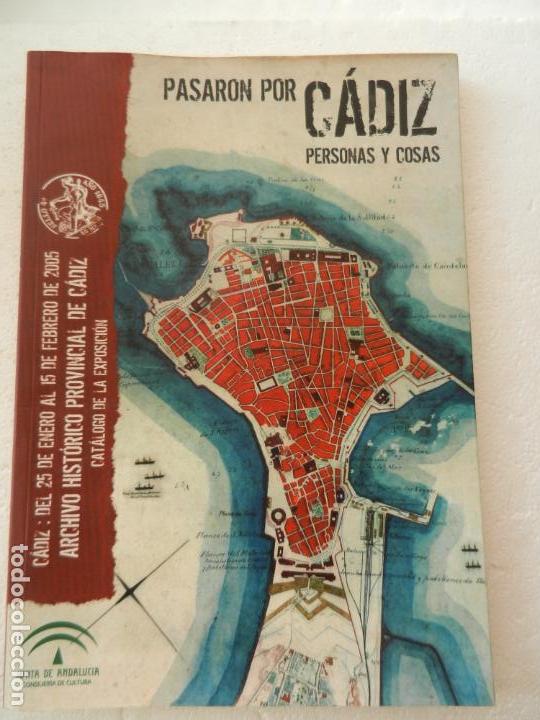 Werbekataloge: PASARON POR C&Aacute;DIZ PERSONAS Y COSAS CAT&Aacute;LOGO DE LA EXPOSICI&Oacute;N 25 ENERO AL 15 FEBRERO 2005.