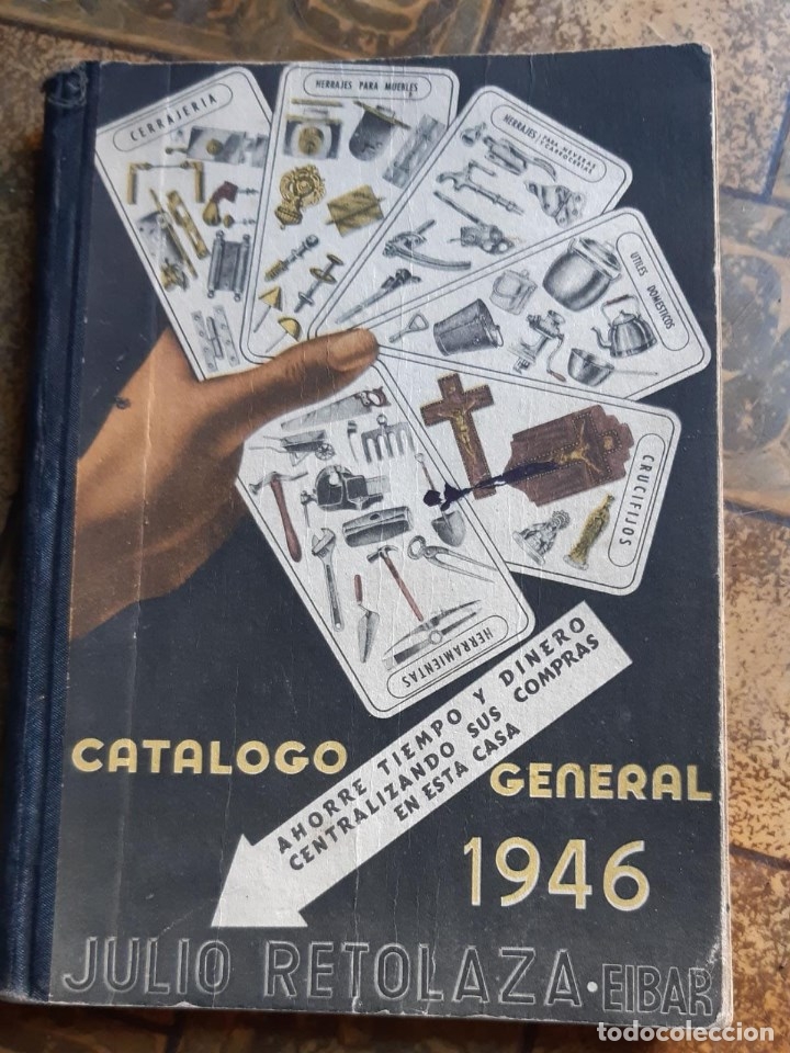 Cat&aacute;logos publicitarios: CATALOGO JULIO RETOLAZA EIBAR 1946 SOBRE CERRAJERIA, CRUFICIJOS, ETC. PRECIOSIDAD UNAS 200 PGS.