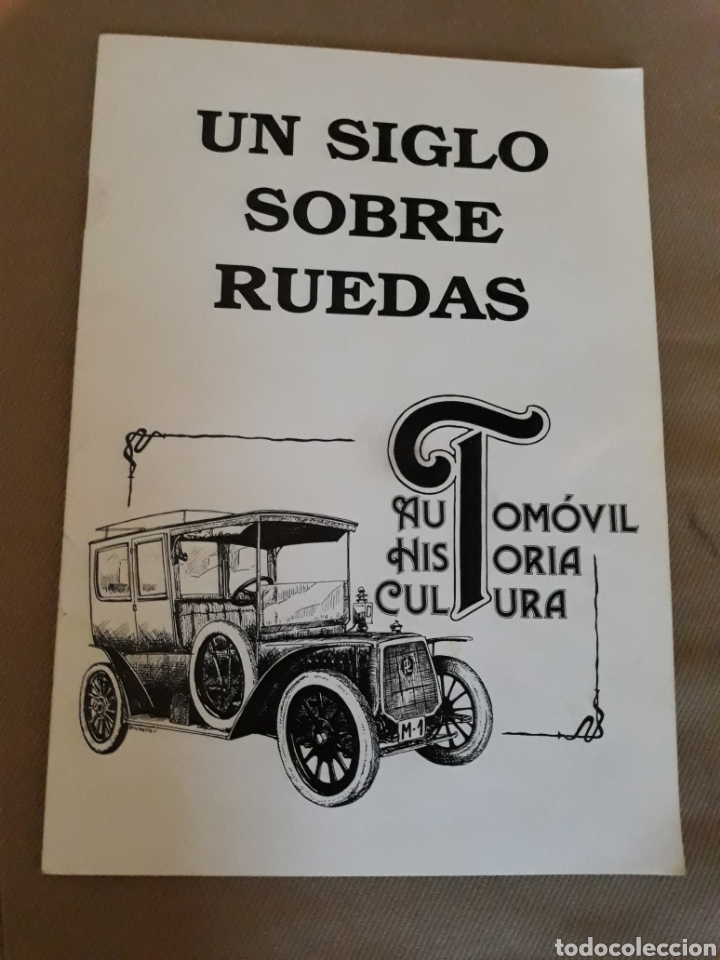 Cat&aacute;logos publicit&aacute;rios: FOLLETO DE UN SIGLO SOBRE RUEDAS . EXPOSICION DEL A&Ntilde;O 1992 . AUTOMOVIL ,HISTORIA CULTURA