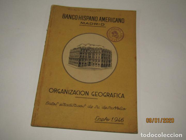 Advertising Catalogs: Antiguo Cat&aacute;logo Organizaci&oacute;n Geogr&aacute;fica del BANCO HISPANO AMERICANO del A&ntilde;o 1946