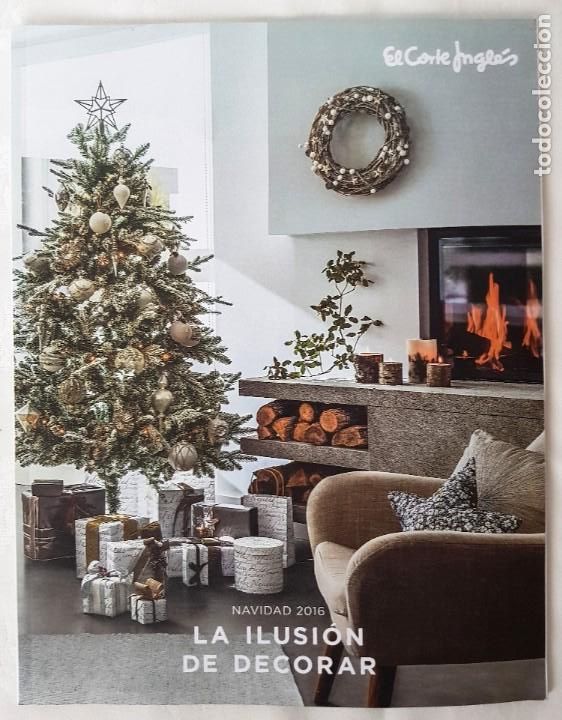 Cat&aacute;logos publicitarios: Cat&aacute;logo publicitario - El Corte Ingl&eacute;s - Navidad 2016 - La Ilusi&oacute;n de Decorar