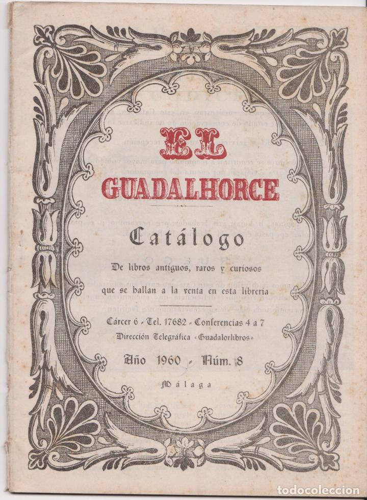 Cat&aacute;logos publicitarios: CAT&Aacute;LOGO DE LIBROS ANTIGUOS, RAROS Y CURIOSOS EL GUADALHORCE &ndash; MALAGA &ndash; 1960 &ndash; CAT.N&ordm;8