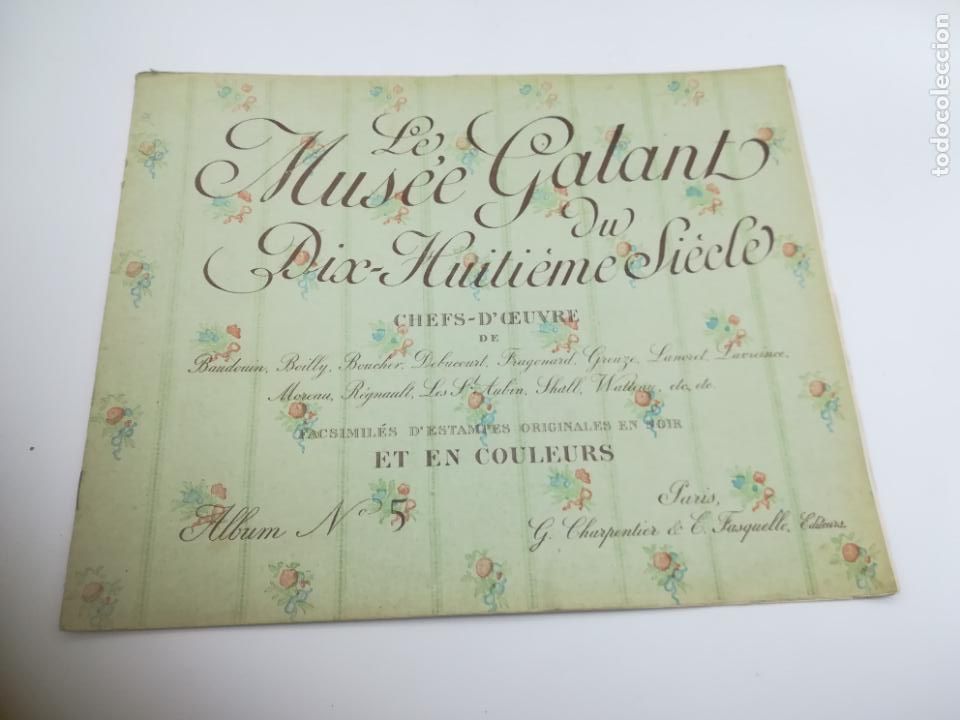 Catalogues publicitaires: LE MUSEE GALANT DU DIX-HUITIEME SICLE. N&ordm; 5. CHARPENTIER & FASQUELLE, EDITOR. EN COULEURS. VER