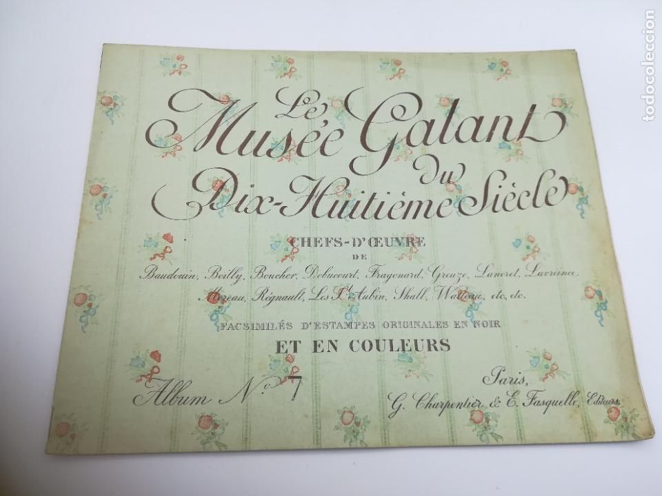 Catalogues publicitaires: LE MUSEE GALANT DU DIX-HUITIEME SICLE. N&ordm; 7. CHARPENTIER & FASQUELLE, EDITOR. EN COULEURS. VER