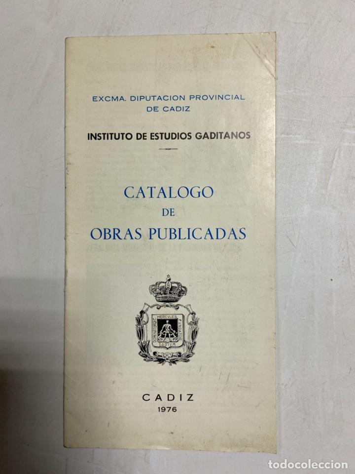 Catalogues publicitaires: CATALOGO DE OBRAS PUBLICADAS. CADIZ, 1976. INSTITUTO DE ESTUDIOS GADITANOS.