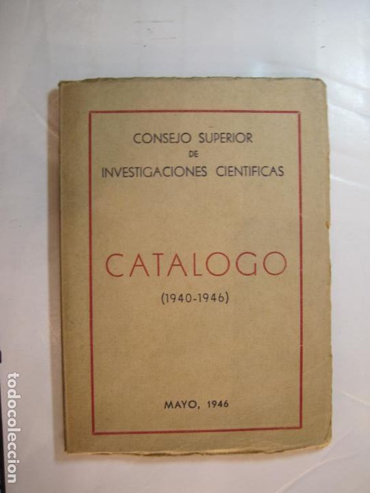Cataloghi pubblicitari: CONSEJO SUPERIOR DE INVESTIGACIONES CIENTIFICAS-CATALOGO 1940 1946-VER FOTOS-(K-1811)