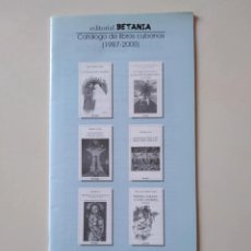 Catálogos publicitarios: EDITORIAL BETANIA. CATÁLOGO DE LIBROS CUBANOS 1987-2000. 23 PÁGINAS. Lote 244845685