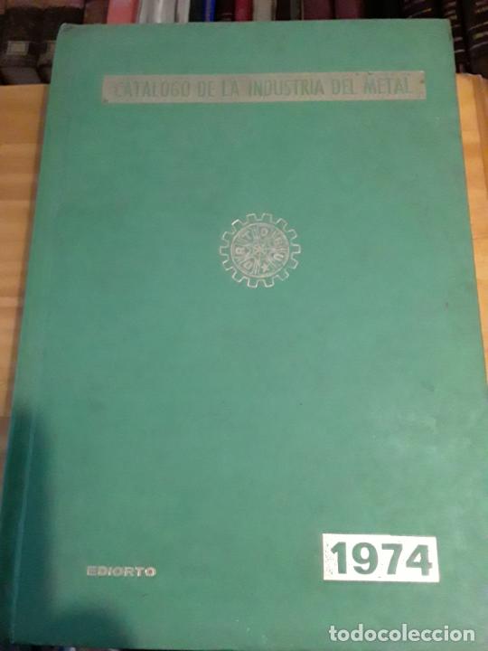 Advertising Catalogs: CATALOGO DE LA INDUSTRIA DEL METAL.1974.EDIORTO.