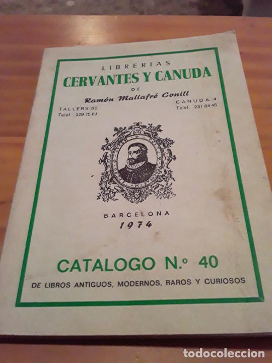 Werbekataloge: LIBRERIAS CERVANTES Y CANUDA.RAMON MALLAFRE CONILL.CATALOGO N.40.LIBROS ANTIGUOS MODERNOS Y CURIOSOS
