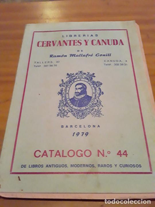 Werbekataloge: LIBRERIAS CERVANTES Y CANUDA.RAMON MALLAFRE CONILL.CATALOGO N.44.LIBROS ANTIGUOS MODERNOS Y CURIOSOS