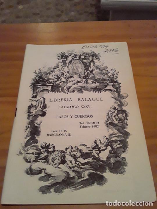 Catalogues publicitaires: LIBRERIA BALAGUE.RAROS Y CURIOSOS.CATALOGO XXXVI.FEBRERO 1982.