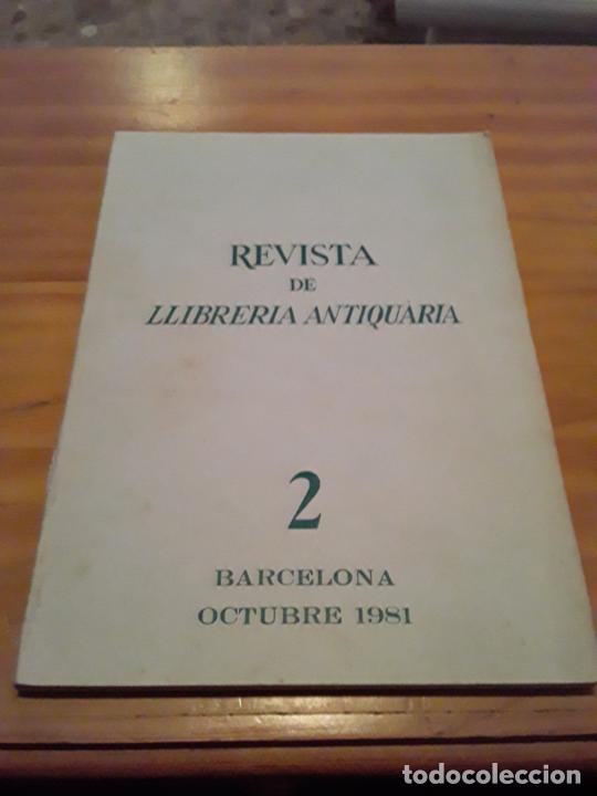 Catalogues publicitaires: REVISTA DE LLIBRERIA ANTICUARIA.N-2.OCTUBRE 1981.2 NUMEROS.40 Y 48 PAG.RESPECTIVAMENTE.