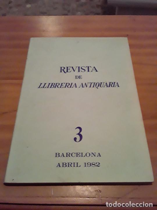 Catalogues publicitaires: REVISTA DE LLIBRERIA ANTICUARIA N.3.ABRIL 1982.2 NUMEROS.48 Y 56 PAG.RESPECTIVAMENTE.