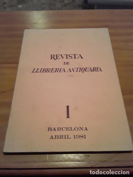 Werbekataloge: REVISTA DE LLIBRERIA ANTICUARIA.N-1.ABRIL 1981.2 NUMEROS.40 Y 48 PAG.RESPECTIVAMENTE.