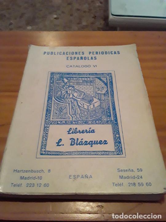 Werbekataloge: PUBLICACIONES PERIODICAS ESPA&Ntilde;OLAS.CATALIGO VI.LIBRERIA L.BLAZQUEZ.1972.254 PAGINAS.