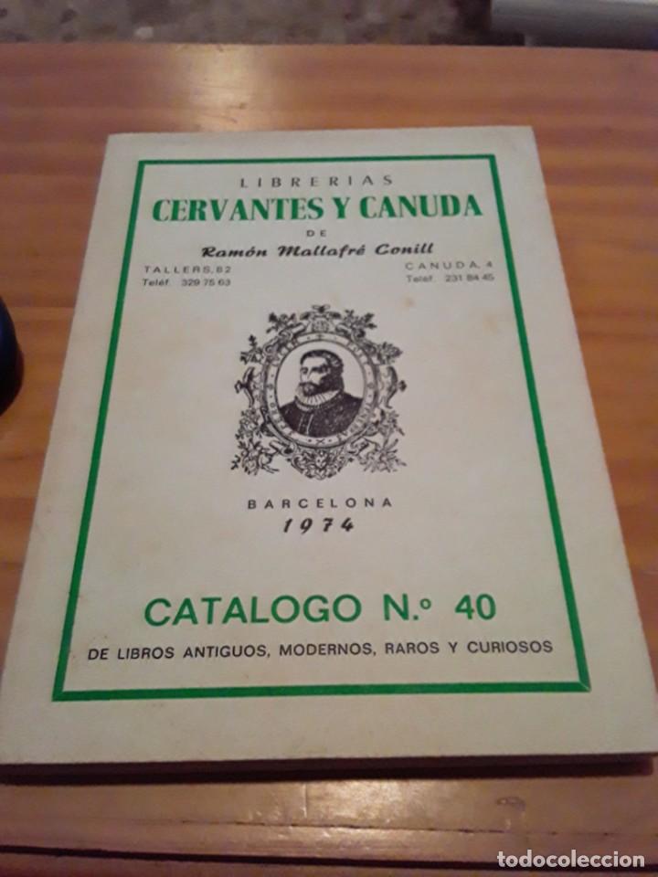 Werbekataloge: LIBRERIAS CERVANTES Y CANUDA.RAMON MALLAFRE CONILL.CATALOGO N.40.LIBROS ANTIGUOS MODERNOS Y CURIOSOS