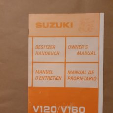 Catálogos publicitarios: MANUAL DE PROPIETARIO SUZUKI MOTOR V120/V160 AÑO 1986 24 PAG.. Lote 298047663