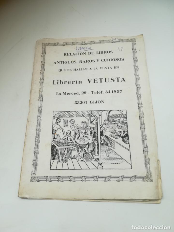 Catalogues publicitaires: LIBRERIA VETUSTA. RELACION DE LIBROS ANTIGUOS, RAROS Y CURIOSOS. N&ordm; 47. GIJON. VER