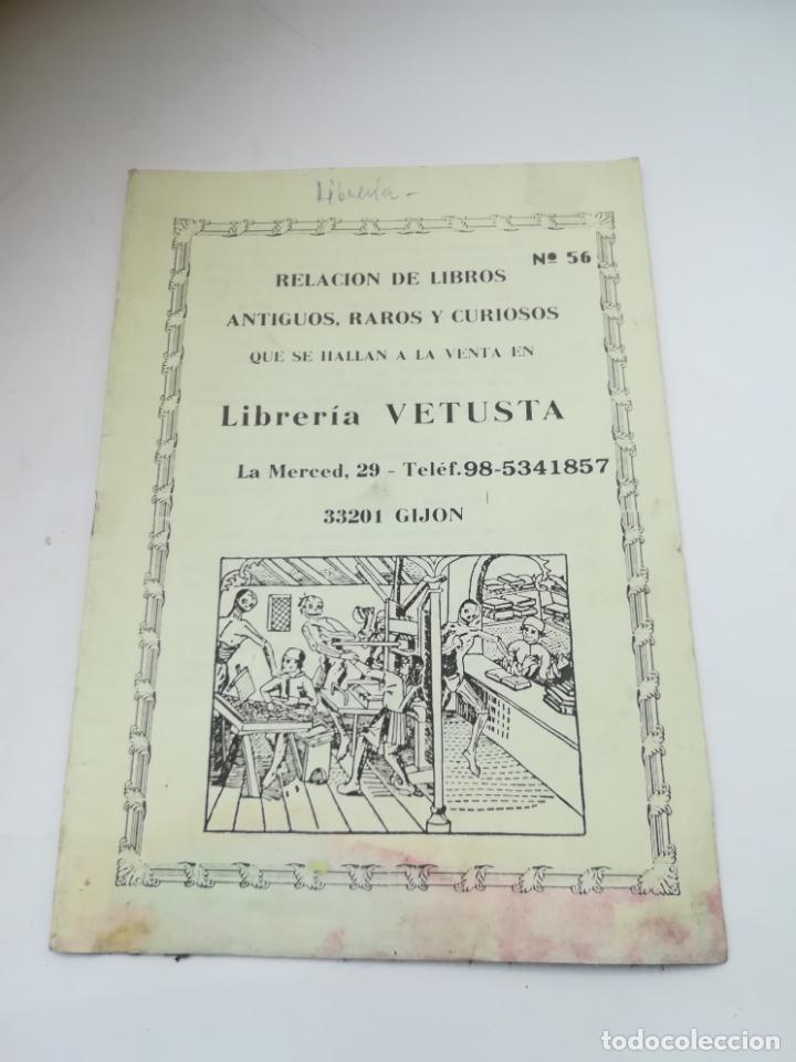 Catalogues publicitaires: LIBRERIA VETUSTA. RELACION DE LIBROS ANTIGUOS, RAROS Y CURIOSOS. N&ordm; 56. GIJON. VER