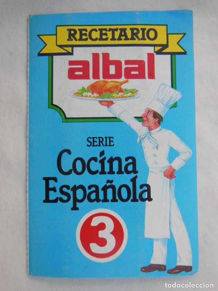 Cat&aacute;logos publicit&aacute;rios: ANTIGUO RECETARIO / OLD COOKBOOK : RECETARIO ALBAL SERIE COCINA ESPA&Ntilde;OLA N&ordm;3