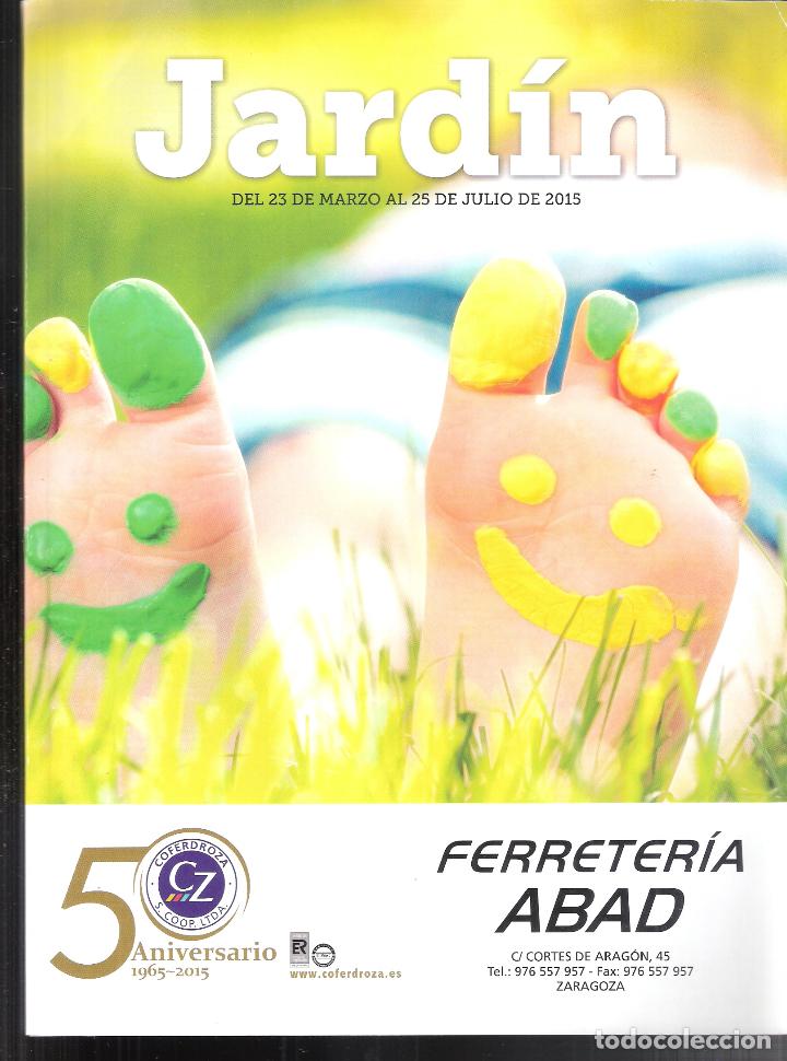 Catalogues publicitaires: Catalogo Jard&iacute;n. Ferreter&iacute;a Abad. Marzo 2015. 27x20 cm. 91 paginas.