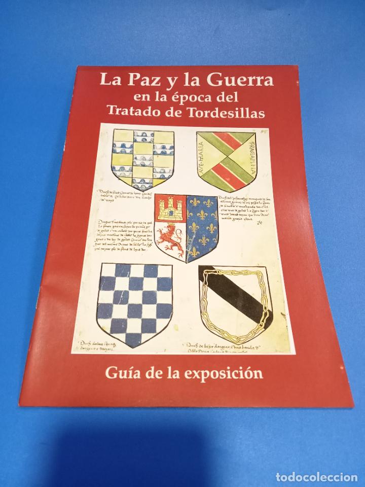 Werbekataloge: LA PAZ Y LA GUERRA EN LA &Eacute;POCA DEL TRATADO DE TORDESILLAS. GUIA DE LA EXPOSICI&Oacute;N. 1994