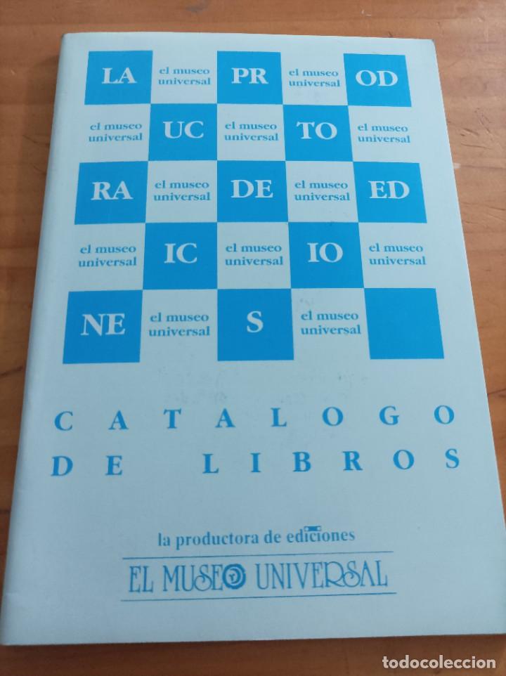 Werbekataloge: CAT&Aacute;LOGO DE LIBROS.EL MUSEO UNIVERSAL,1991,44 PAG.