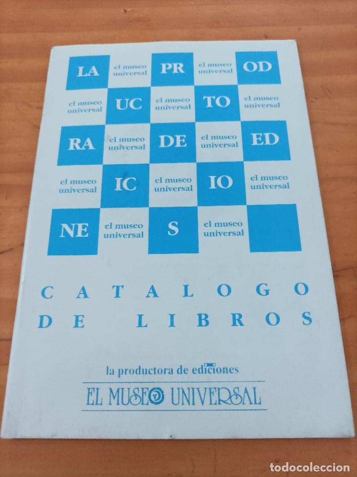Werbekataloge: CATALOGO DE LIBROS, EDICIONES EL MUSEO UNIVERSAL.,1993,44 P&Aacute;GINAS.
