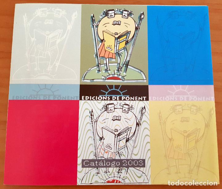 Cat&aacute;logos publicitarios: EDICIONS DE PONENT - CAT&Aacute;LOGO - A&Ntilde;O 2003 - PERFECTO ESTADO